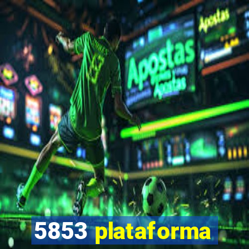 5853 plataforma